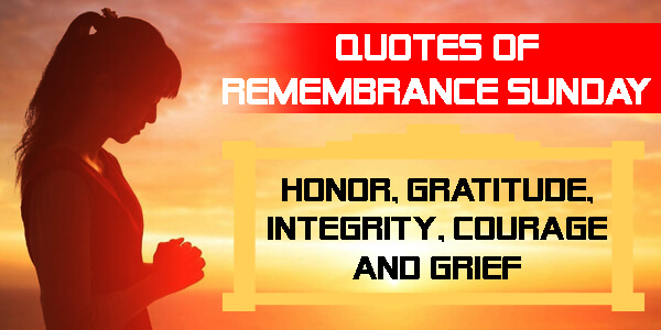 Quotes of Remembrance Sunday Honor Gratitude Integrity 