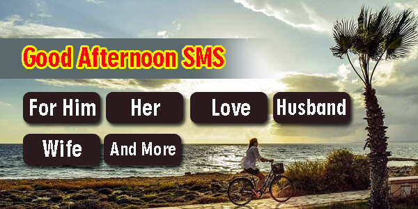 Good Afternoon Quotes For Him Her Love Wife Husband Friends